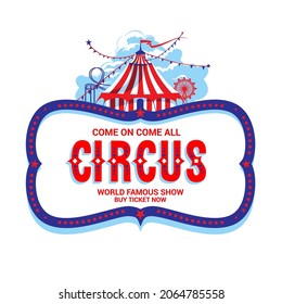 Circus frame. Advertising poster template with tent for circus, fanfair, carnival or life events announcement.