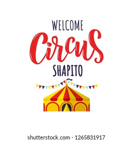 Circus hand lettering text. Vector illustration for card, poster, banner, invitation template. Isolated objects. 
