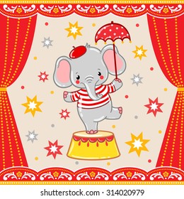 Circus happy birthday card design. Children vector illustration of a cute Circus elephant standing on a circus tub.