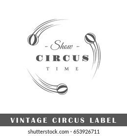 Circus label isolated on white background. Design element. Template for logo, signage, branding design. Vector illustration