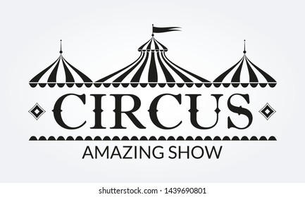 Circus Logo, Badge Or Label With Circus Tent. Carnival Poster Or Banner. Amusement Show Design Element With Vintage Marquee. Vector Illustration. 