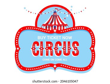 Circus logo. Bright advertising template with tent for circus, fanfair, carnival or life events announcement.