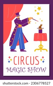 Circus magic show advertising poster, cartoon flat vector illustration. Man in magician costume performing magic trick with rabbit in hat. Concept of entertainment for children.