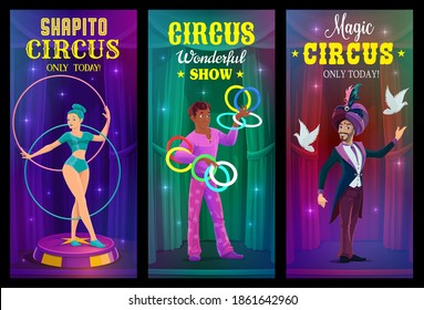 Circus magician, juggler and acrobat vector banners of chapiteau carnival show. Circus performer cartoon characters with juggling rings, gymnastic hoops and dove birds, invitation flyer design