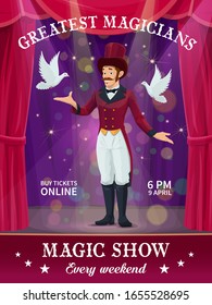 Circus magician magic show poster, carnival or chapiteau performance vector flyer. Magician or illusionist man showing tricks with magic hat and dove birds on circus tent top arena