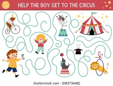 Circus maze for kids with boy running to marquee. Amusement show preschool printable activity with clown, animal performers. Entertainment festival labyrinth game or puzzle
