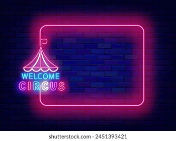 Circus neon promotion. Performance with clowns, acrobats and magicians. Welcome greeting card. Empty pink frame and typography. Festival advertising. Copy space. Editing text. Vector illustration