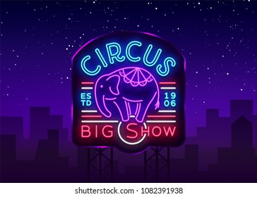 Circus neon sign. Big show design template, logo with elephant in neon style, circus character, neon banner, bright nightly advertisement of circus show, magic show. Vector. Billboard