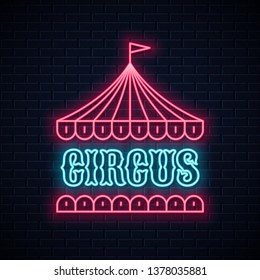 Circus Neon Sign. Neon Circus Tent Banner On Wall Background