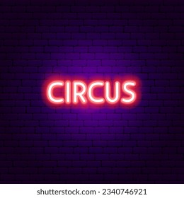 Circus Neon Text. Vector Illustration of Entertainment Festival Glowing Symbol.