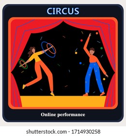 Circus. Online performance on a computer screen. Acrobat with a hula hoop, a juggler with balls. Frame with a red circus curtain. Vector cartoon character. Poster, invitation, online broadcasting.