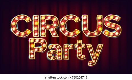 Circus Party Banner Sign Vector. For Traditional Design. Circus Style Glowing Lamps. Vintage Illustration
