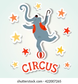 Circus performance decorative sticker style poster with cute hand blue elephant on ball. Cartoon vector illustration with shadows.
