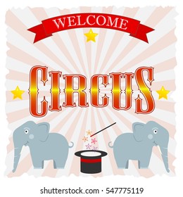 Circus poster, vintage poster circus, elephant, magic, clown, juggler. Flat design, vector illustration, vector.