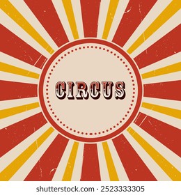 Circus retro background with rays. Vector illustration.