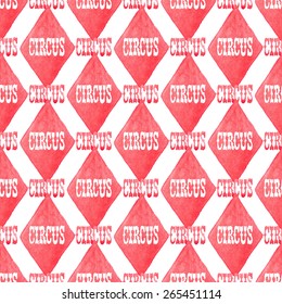 Circus. Seamless watercolor pattern with word circus and harlequine romb on the white background, aquarelle. Vector illustration. Hand-drawn decorative element. Real watercolor painting