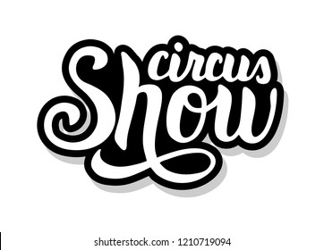Circus show calligraphy template text for your design illustration concept. Handwritten lettering title vector words on white isolated