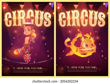 Circus show cartoon posters with animals artists on big top arena. Carnival entertainment with tiger jump through fire ring and juggling monkey riding monocycle on rope perform on stage, Vector flyers