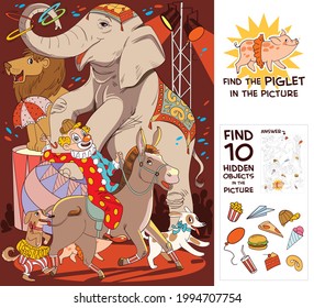 Circus show and elephant  clown  dog  lion   donkey  Find piglet  Find 10 hidden objects in the picture  Puzzle Hidden Items  Funny cartoon character  Vector illustration  Set