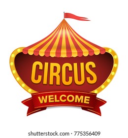 Circus Sign Vector. Welcome Billboard. Flat Isolated Illustration