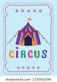 Cartaz de ilustração vetorial de tenda de circo, design de cartão de carnaval bonito para festa infantil, arte colorida dos desenhos animados isolada no fundo claro