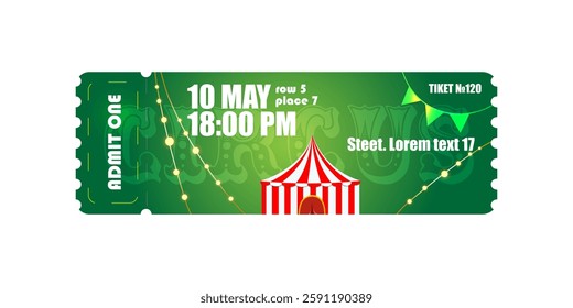 Circus ticket with event details on a green background. Admission pass with red and white striped circus tent, string lights, and bunting flags