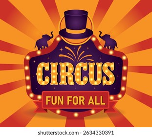 Circus. Vector bright retro illustration of circus poster with text Fun for all. Elephants, magician hat, stars, glowing sign. Perfect for posters, banners, tickets, show advertising