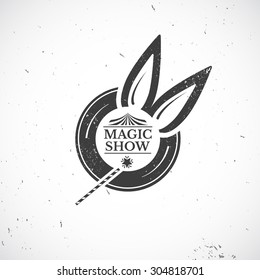 Circus Vintage Badge, Old Black Hat From Which Protrude Bunny Ears With Crack And Text And Magic Wand Magician Isolated On Background, Magic Show Vector Illustration