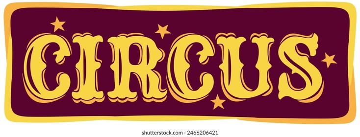 Circus. Vintage lettering. Vector decorated isolated illustration on frame.