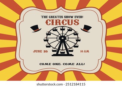 Circus vintage poster with Carnival Ferris Wheel and magician's hat. Retro invitation poster template for circus, carnival event show.