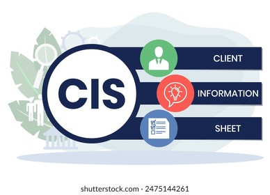CIS. CLIENT INFORMATION SHEET acronym. Concept with keyword and icons. Flat vector illustration. Isolated on white.