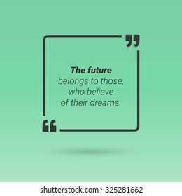 Citation in text box, frame with quotes on green background. Vector