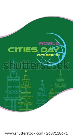 Cities and the World Interconnectedness, World Cities Day is celebrated on October 31st, emphasizing the crucial role of cities and the necessity of their sustainable future.