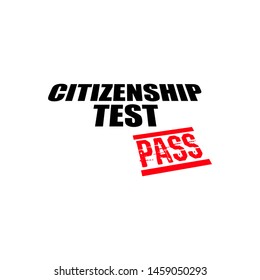 Citizenship Test Text With A Pass Rubber Stamp