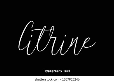 Citrine Beautiful Cursive Typescript Typographic Vector Quote Text