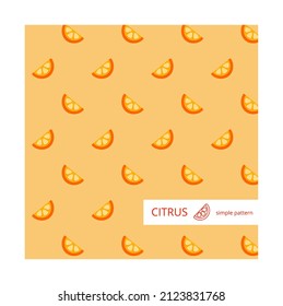 citrus - simple pattern with slices of citrus fruit (orange, tangerine, grapefruit, etc.) on an orange background