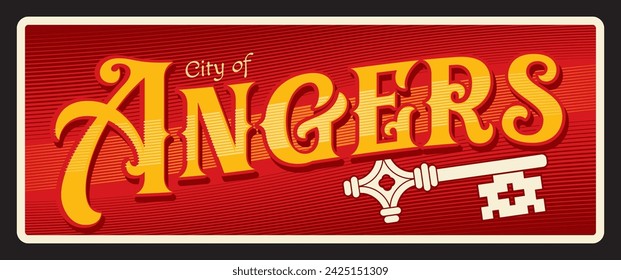 City of Angers, French prefecture of the Maine et Loire department. Vector travel plate, vintage tin sign, retro welcome postcard or signboard. Old tourists plaque with symbol key