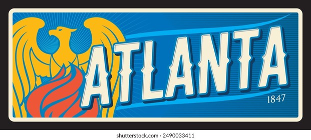 City of Atlanta in Georgia, United States of America town territory. Vector travel plate, vintage tin sign, retro welcoming postcard design. Old plaque with seal and phoenix bird in flame