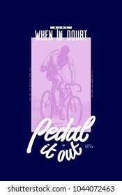 city bicycle t-shirt print - when in doubt pedal it out - motivational quote