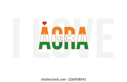 City of India, I love India, Corporate design, National flag, India, Vector file, typography, design, Indian state, design, Independence Day, Eps, I love agra, Agra vector, Agra, City in Uttar pradesh