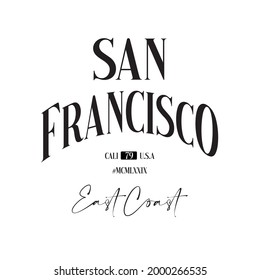 City inspirational San francisco slogan typography print - City slogan print graphic text pattern for girl tee - t shirt and sticker