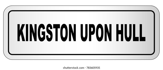 The city of Kingston Upon Hull nameplate on a white background