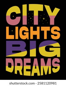 City lights big dreams t-shirt design vector template