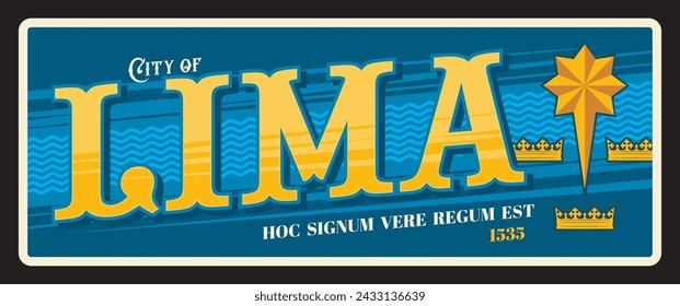 City of Lima in Peru. Vector travel plate or sticker, vintage tin sign, retro vacation postcard or journey signboard, luggage tag. Souvenir card with symbols and motto, foundation year