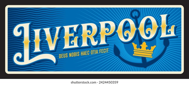 City of Liverpool, in England UK. Vector travel plate or sticker, vintage tin sign, retro vacation postcard or journey signboard, luggage tag. Metropolitan borough card with crown, anchor and motto