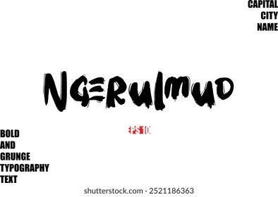 Of City Name Modern Bold Rough Grunge Text Typography Ngerulmud