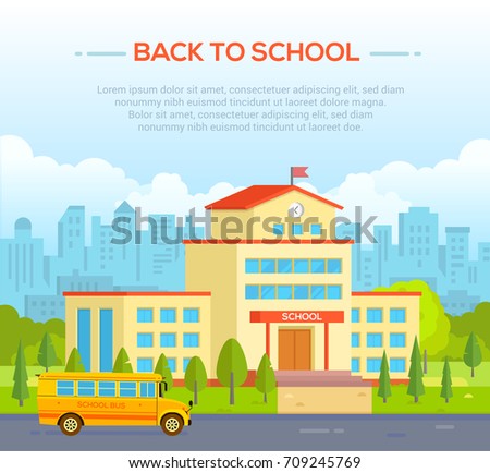 City school building with place for text - modern vector illustration. Urban background. Nice park around. Blue sky with clouds. Yellow bus on the road. Concept of education and learning