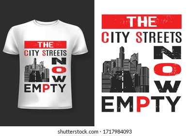 The City Streets Now Empty Typography T-shirt Design