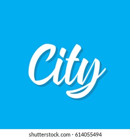 city, text design. Vector calligraphy. Typography poster. Usable as background.