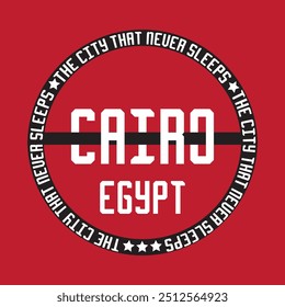 city that never sleeps cairo typography graphic print , Abstract fashion drawing and creative design for t-shirts, mugs, graphic tee, sweatshirt, cases, etc. Illustration in modern style for clothes